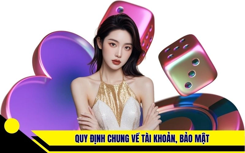 Điều Khoản Sử Dụng 2 Quy định chung về tài khoản bảo mật