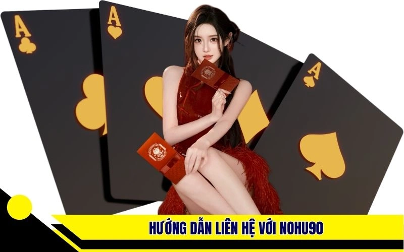 Hướng dẫn liên hệ với Nohu90