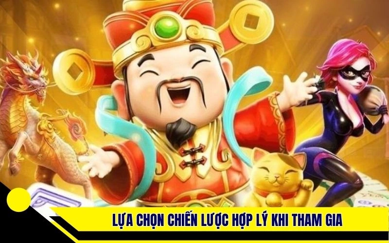 Lựa chọn chiến lược hợp lý khi tham gia