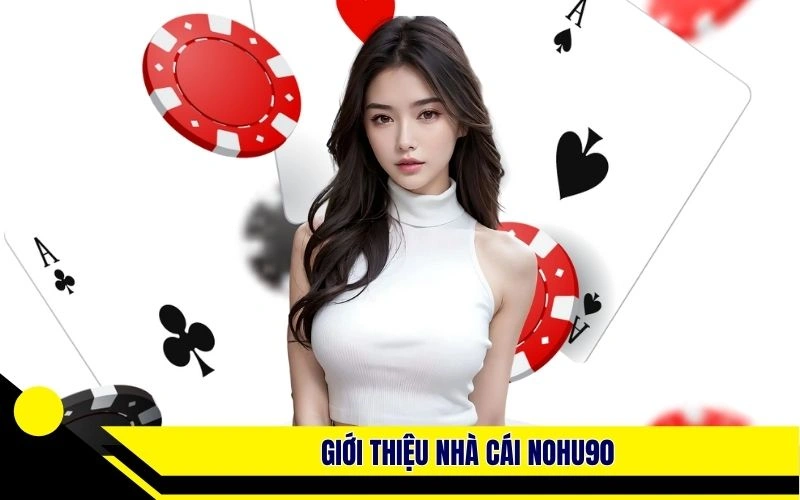 Giới thiệu nhà cái nohu90