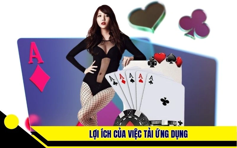 Lợi ích của việc tải ứng dụng 