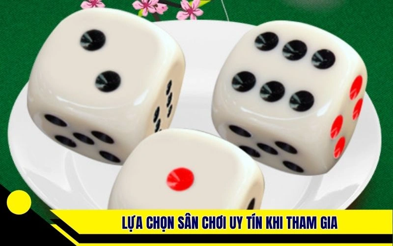 Lựa chọn sân chơi uy tín khi tham gia