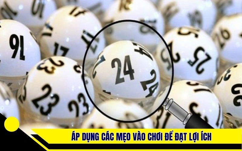 Áp dụng các mẹo vào chơi để đạt lợi ích