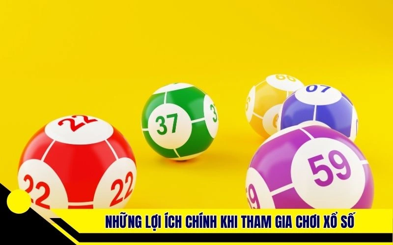 Những lợi ích chính khi tham gia chơi xổ số